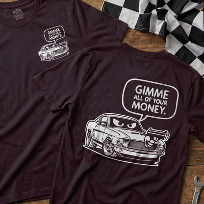 Gimme All of Your Money Graphic Car T-shirt