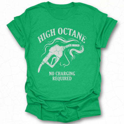 High Octane No Charging Required T-shirt