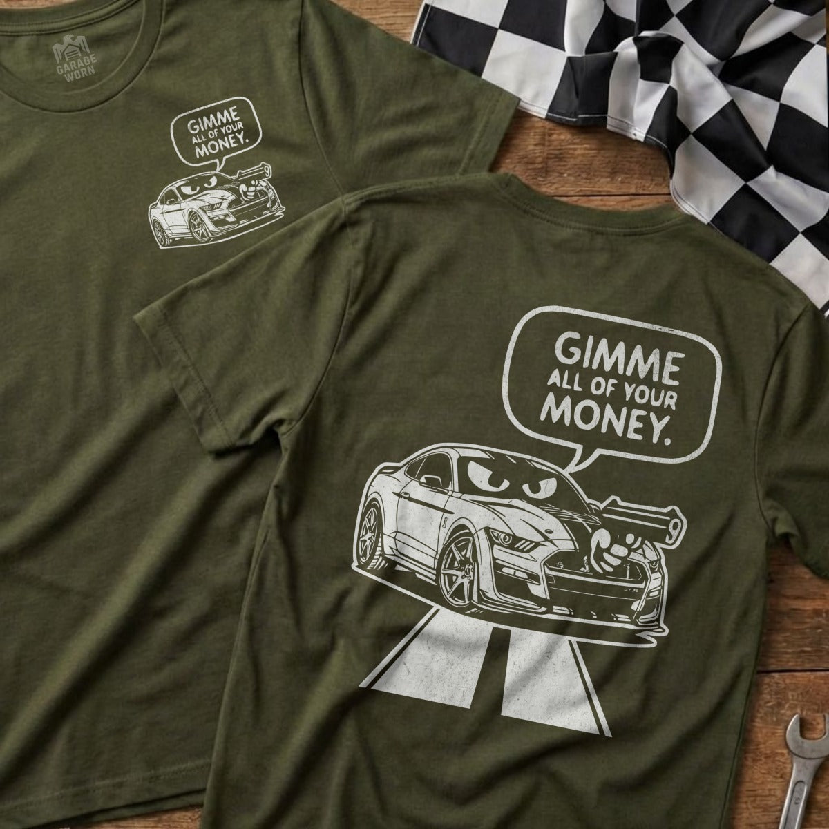 Gimme All Your Money Funny Car Enthusiast Design product type
Funny car
Car enthusiast
Automotive graphic
Money demand
Humorous design
Racing inspired
Muscle car
Custom car art
Unique apparel
GT350 style
Performance car
Street racing
Cool car print
Garage theme
Witty saying
Graphic tee
Car lover gift
Statement piece
Fast car
Speed demon