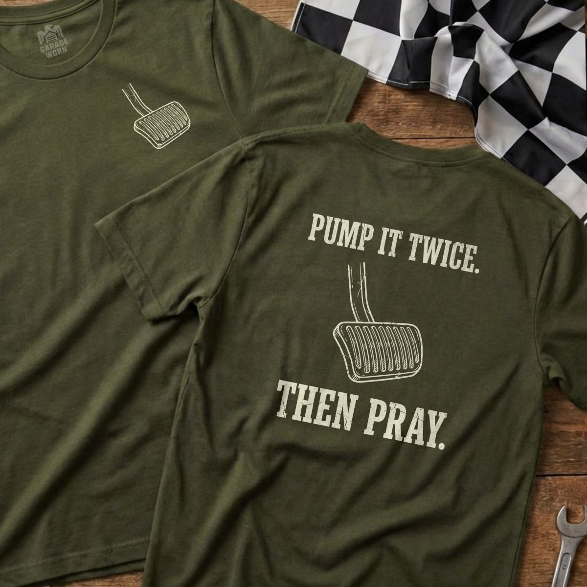 Olive green t-shirt with gas pedal graphic and text "PUMP IT TWICE. THEN PRAY."