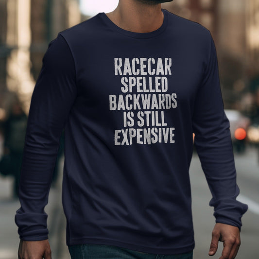 Racecar Spelled Backwards Still Expensive Shirt