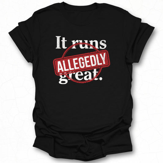 Allegedly Great Graphic Tee with Humorous Text