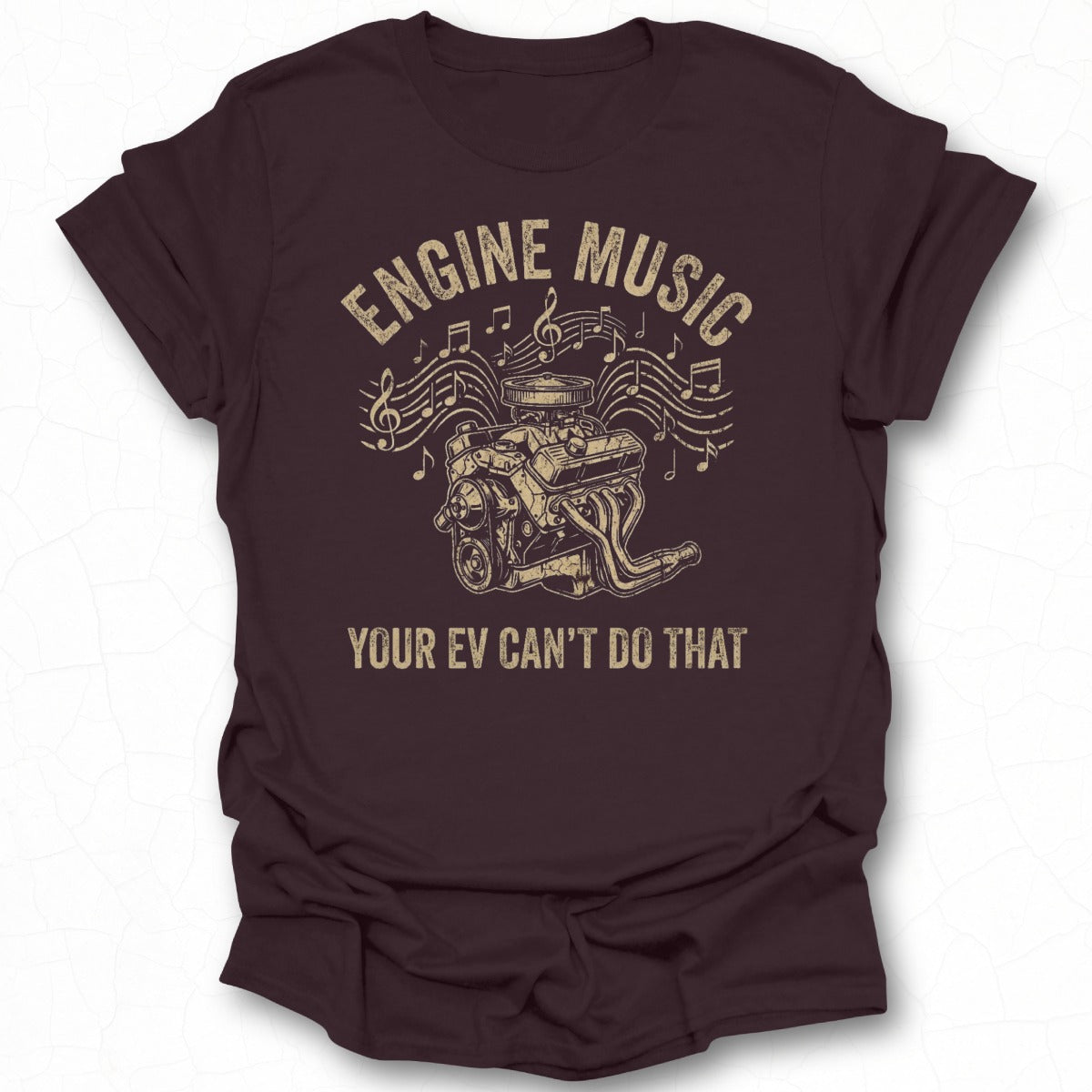 Engine Music Your EV Can't Do That T-Shirt
