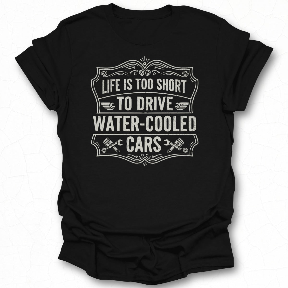 Life Is Too Short To Drive Water Cooled Cars Product