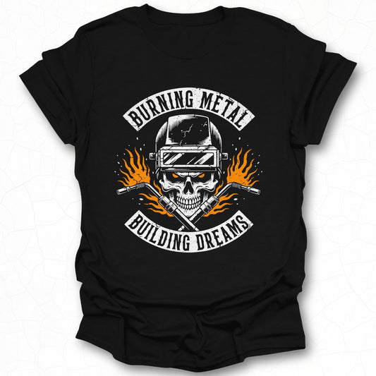 Burning Metal Building Dreams Skull Welding T-shirt