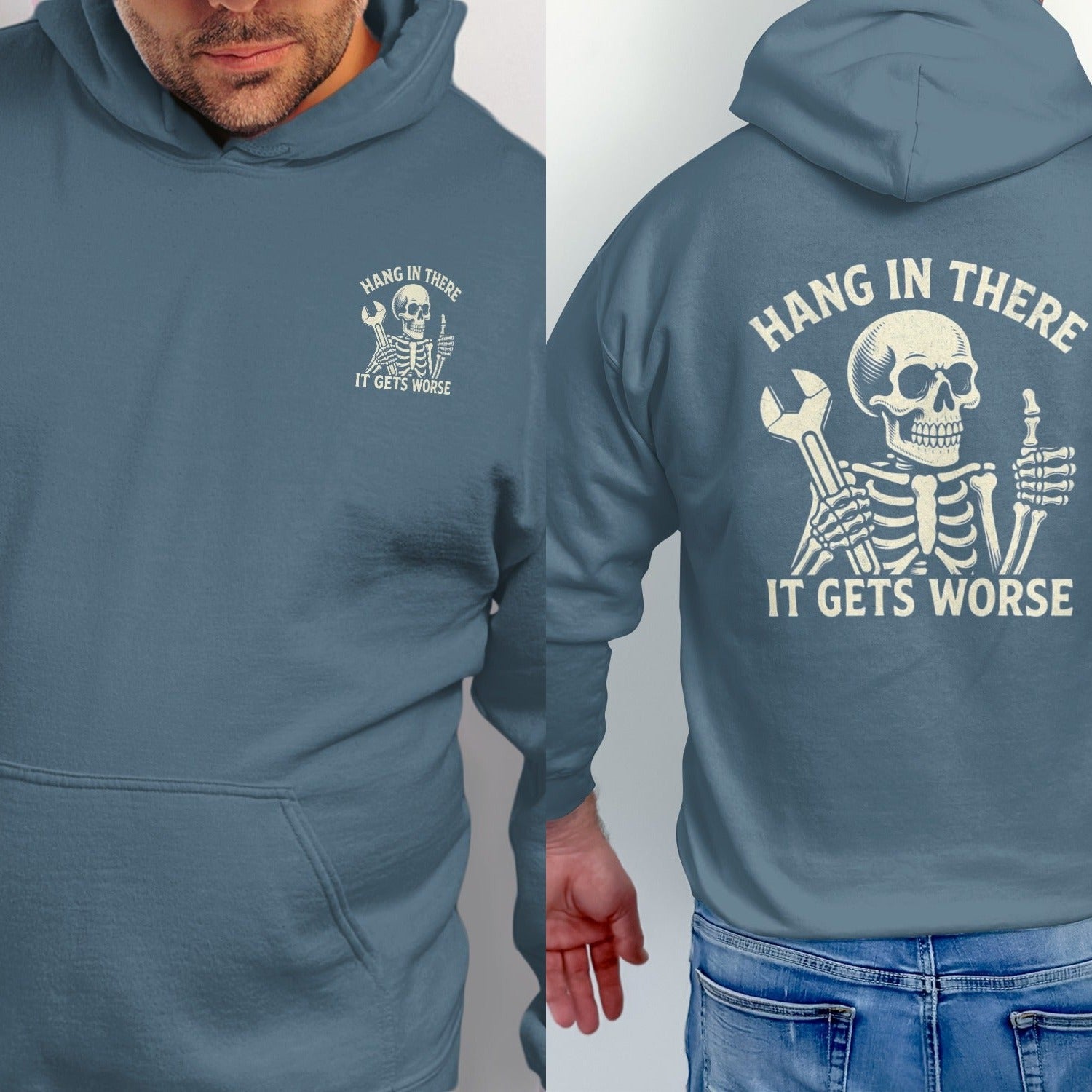 Blue hoodie with skeleton graphic holding wrench and giving thumbs up, text reads "Hang in there it gets worse".