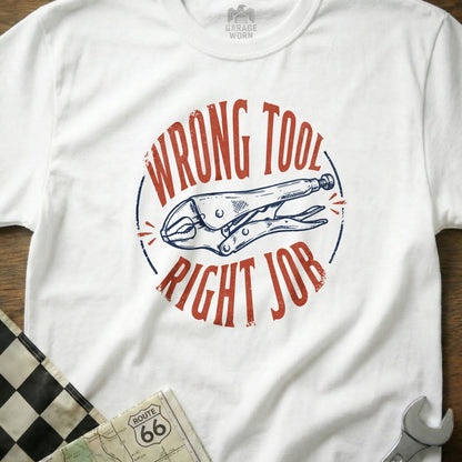 White t-shirt with "Wrong Tool, Right Job" and a locking plier graphic.
