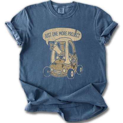 Just One More Project Almost Done Funny Shirt