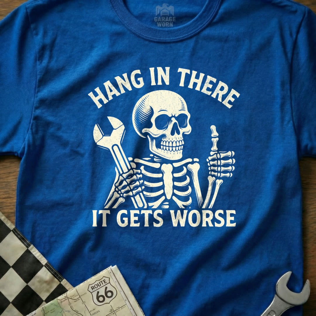 Skeleton giving thumbs up with wrench and text "Hang in there, it gets worse".