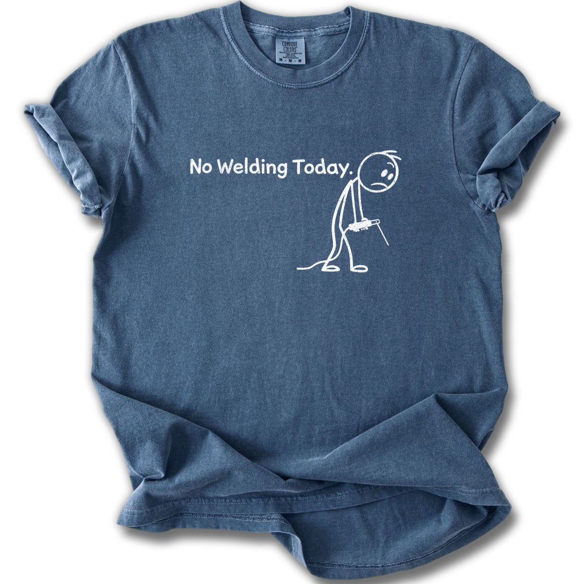 No Welding Today Stick Figure Graphic Shirt