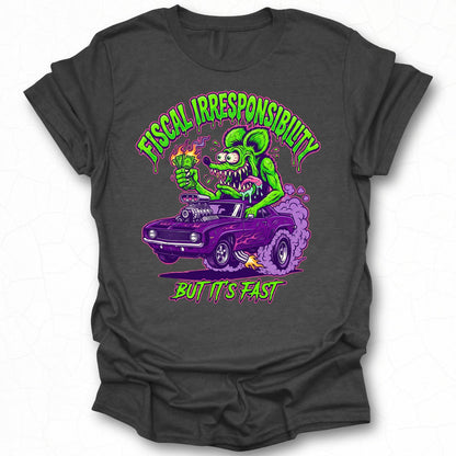Fiscal Irresponsibility But It's Fast T-Shirt
