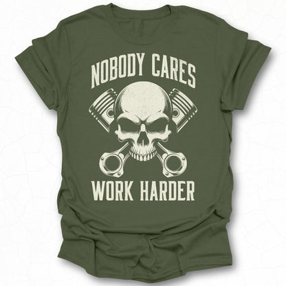 Nobody Cares Work Harder Skull Graphic T-shirt