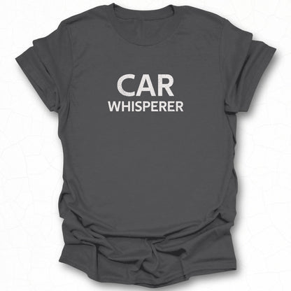 Car Whisperer T-Shirt for Car Enthusiasts