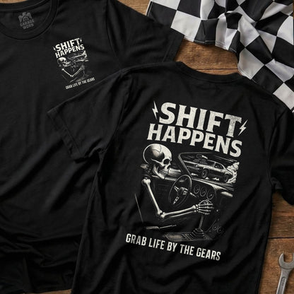 Shift Happens Grab Life By The Gears T-shirt