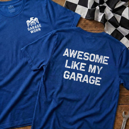 Blue t-shirts with "Awesome Like My Garage" printed on the back.