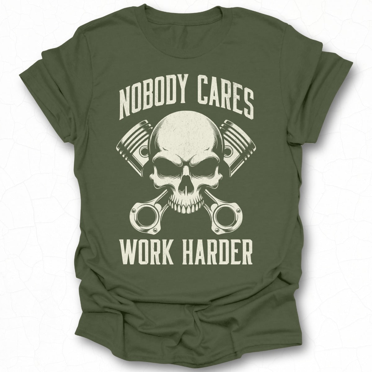 Nobody Cares Work Harder Skull Graphic T-shirt