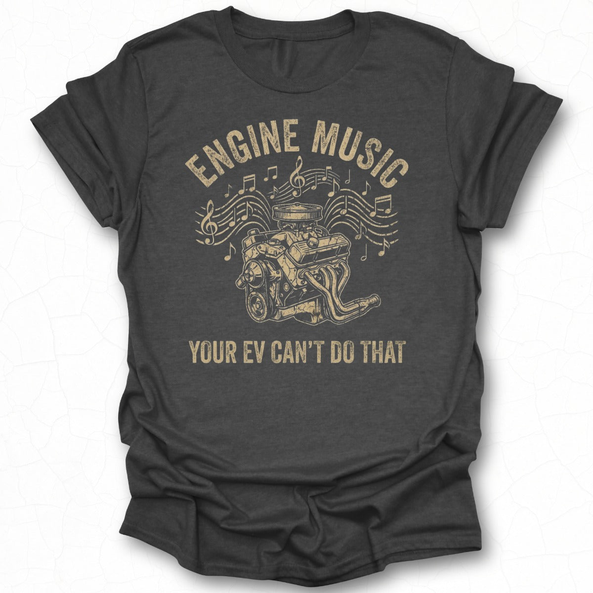 Engine Music Your EV Can't Do That Graphic Tee