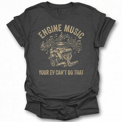 Engine Music Your EV Can't Do That Graphic Tee