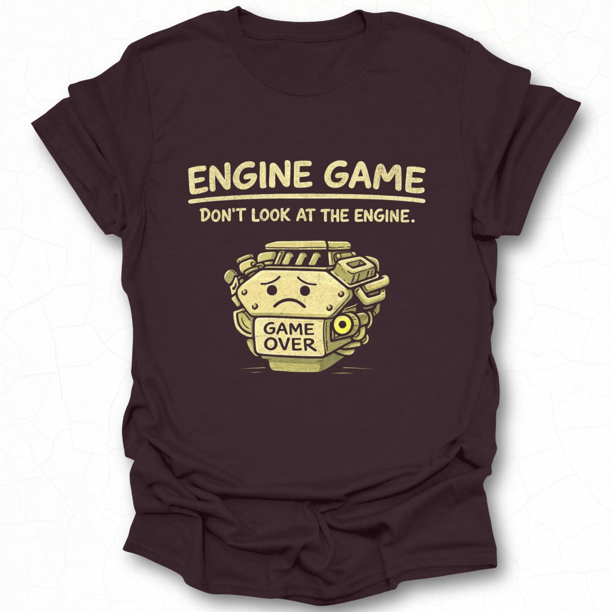Engine Game Don't Look at The Engine Game Over Shirt