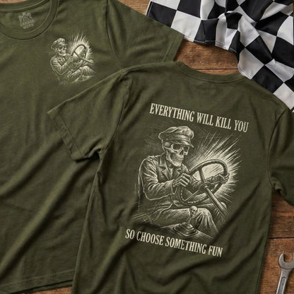 Skeleton driving a car with "Everything Will Kill You So Choose Something Fun" text.