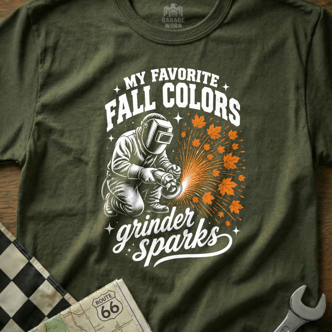 T-shirt with welder and text "My Favorite Fall Colors Grinder Sparks".