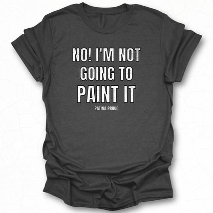 No I'm Not Going To Paint It Funny Graphic product