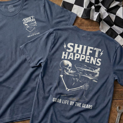 Shift Happens Grab Life By The Gears T-Shirt