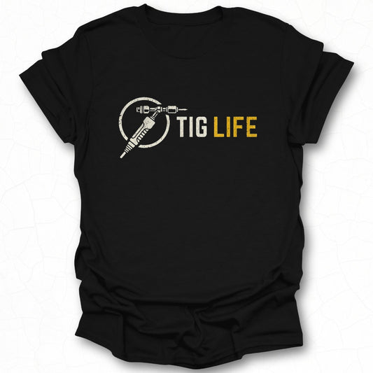 TIG LIFE Graphic Tee Shirt for Welding Enthusiasts