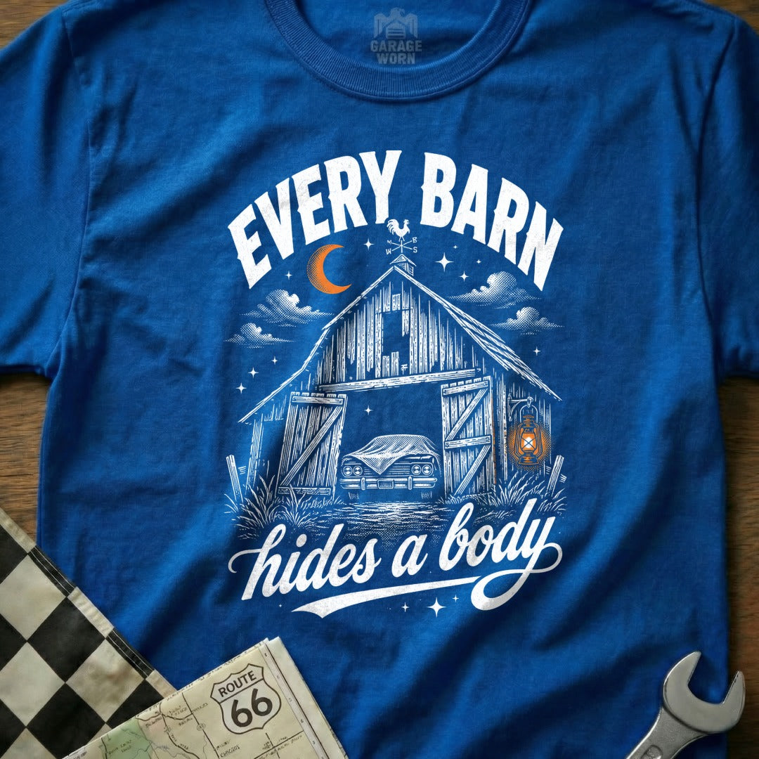 Blue t-shirt with "EVERY BARN hides a body" text and barn graphic.