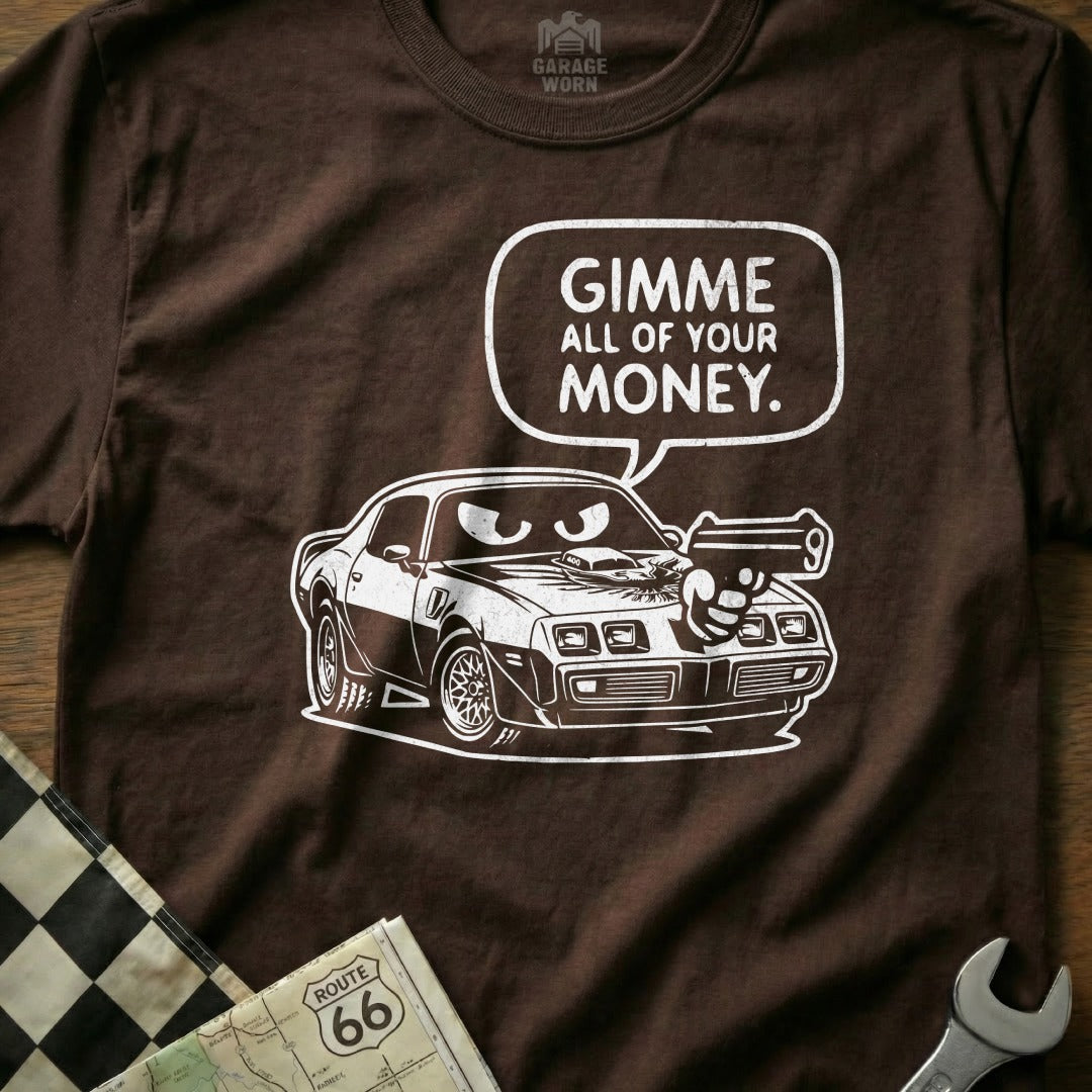 T-shirt graphic: cartoon car with gun saying "Gimme all of your money."
