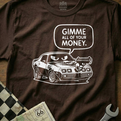 T-shirt graphic: cartoon car with gun saying "Gimme all of your money."