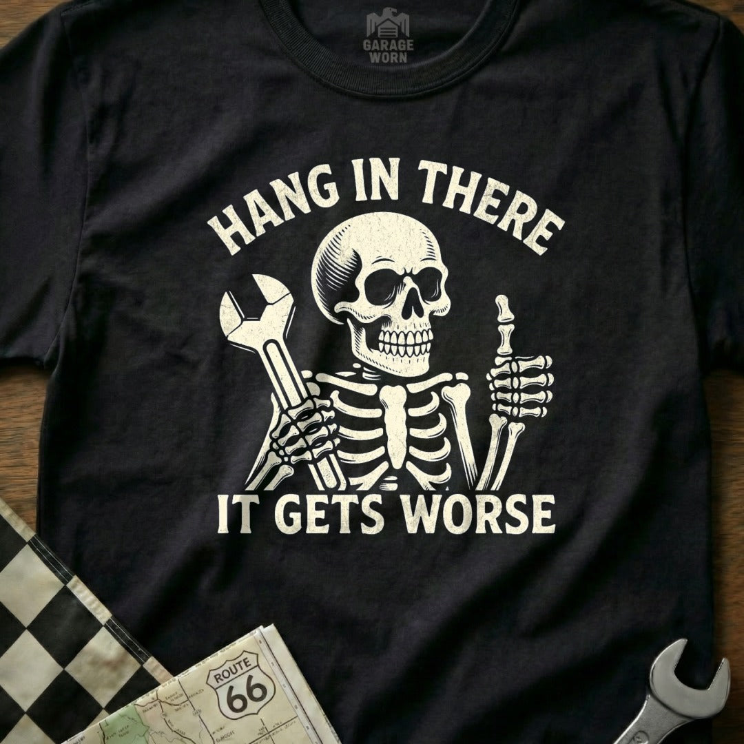 Skeleton giving a thumbs up with a wrench, text "Hang in there, it gets worse."