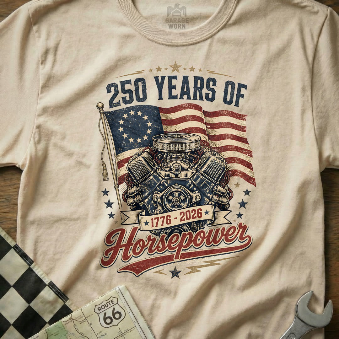 T-shirt graphic: "250 Years of Horsepower" with V8 engine and American flag.