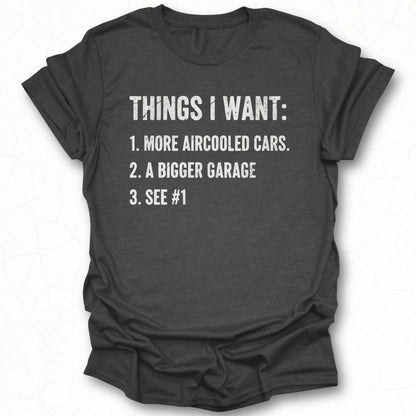Funny T-Shirt With Things I Want More Aircooled Cars