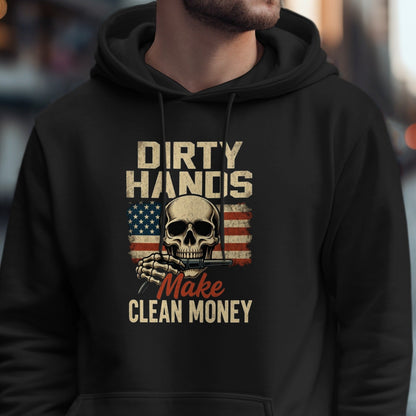 Dirty Hands Make Clean Money Skull Hoodie