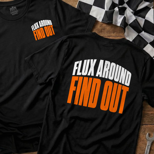 Black t-shirts with "FLUX AROUND FIND OUT" text in white and orange.