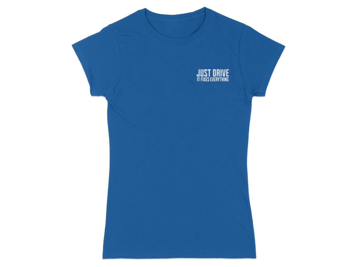Blue t-shirt with white text "JUST DRIVE IT FIXES EVERYTHING"