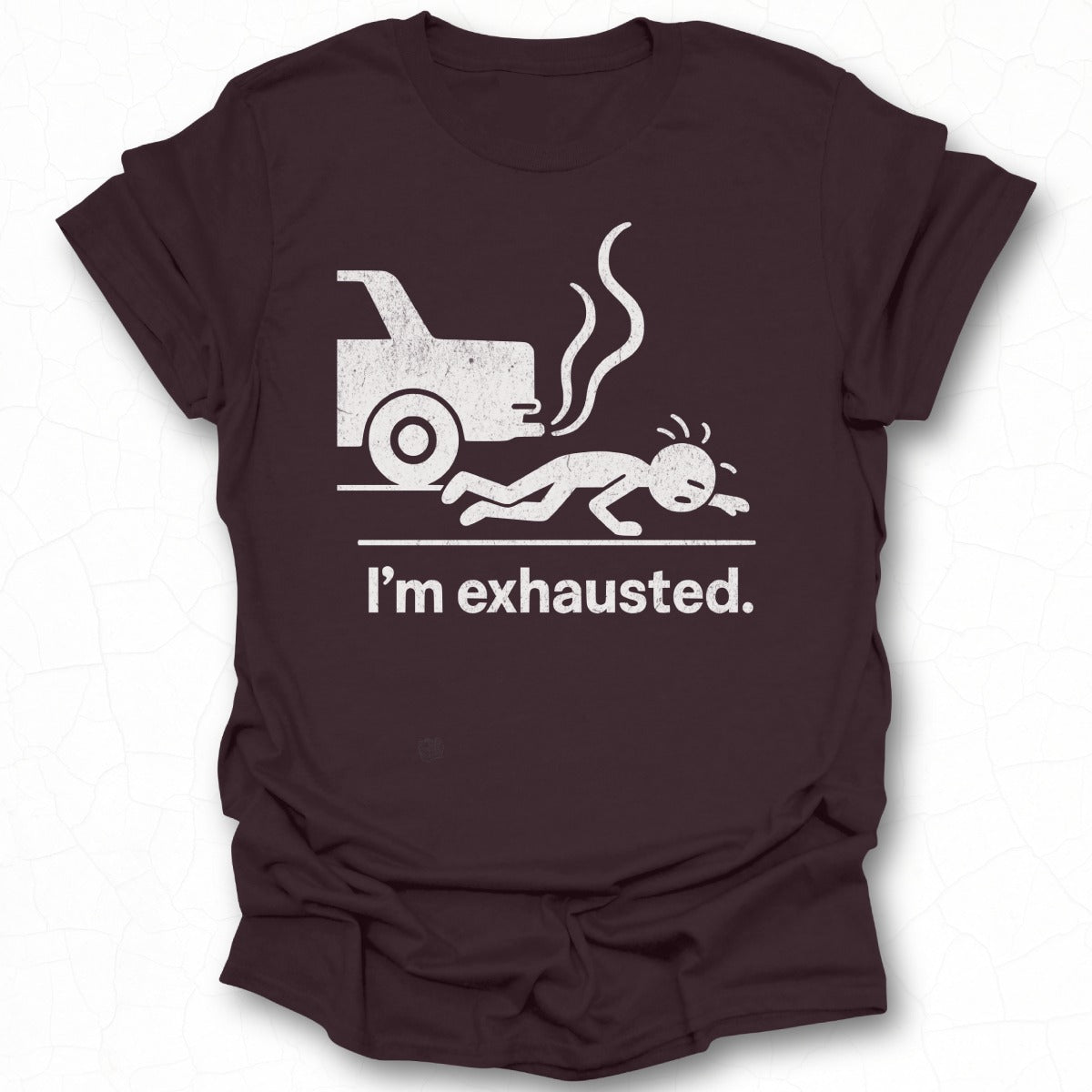 Funny I'm Exhausted Graphic Tee Shirt for Casual Wear