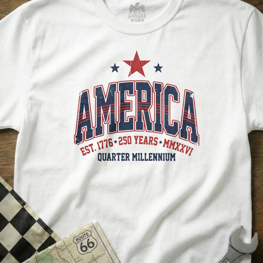 White t-shirt with "America Quarter Millennium" and "Est. 1776 250 Years MMXXVI" text.