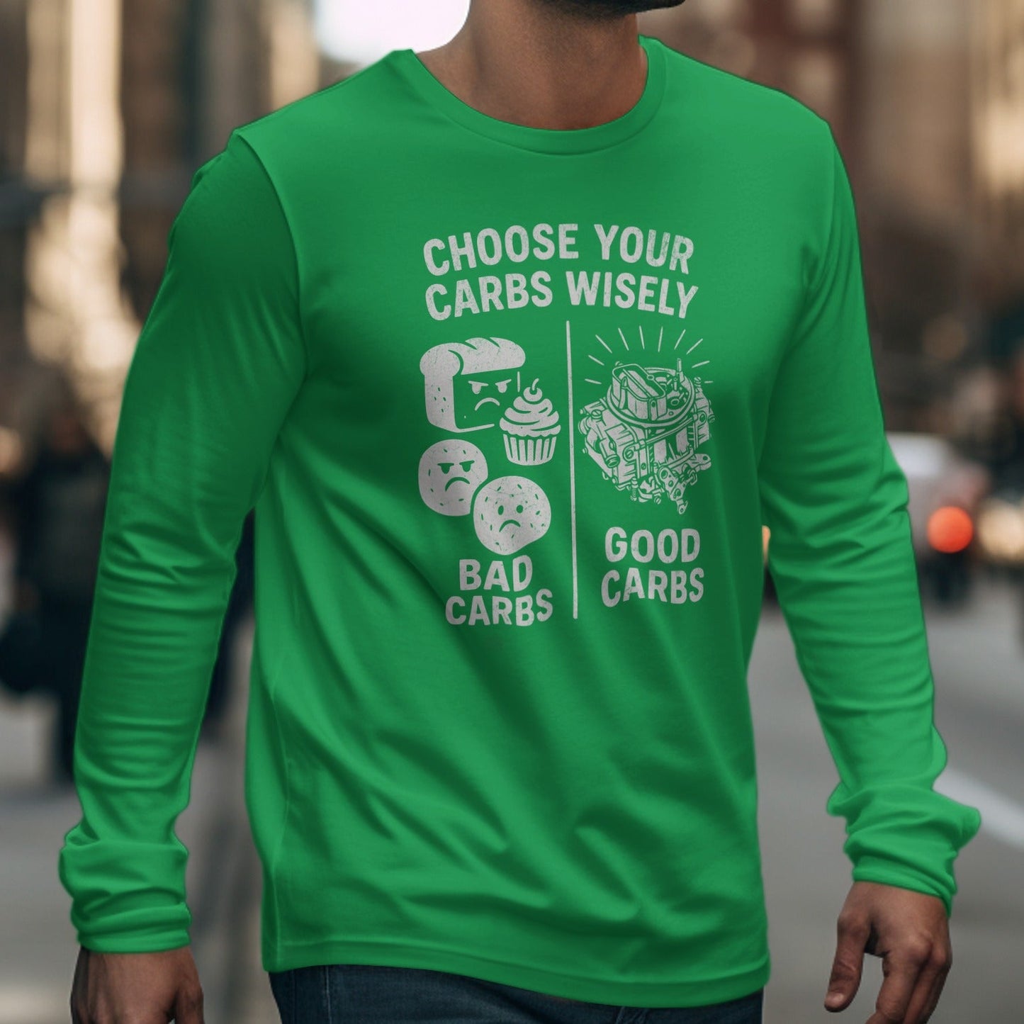 Choose Your Carbs Wisely Long Sleeve Shirt