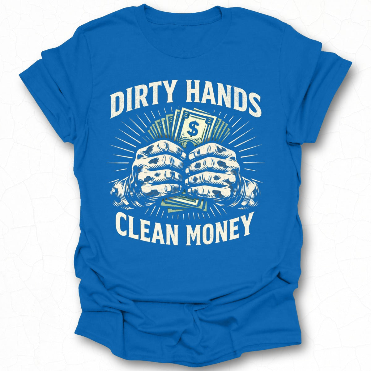 Dirty Hands Clean Money Graphic T-shirt for Casual Wear