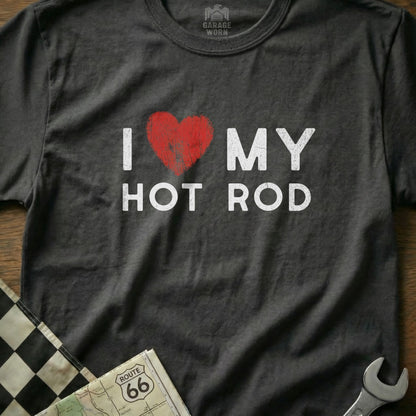 I Love My Hot Rod Graphic T-Shirt for Car Enthusiasts
