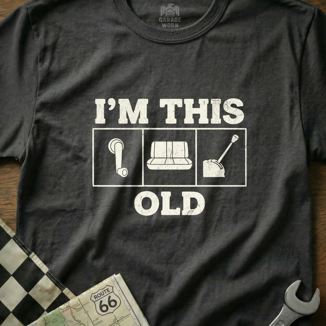 I'm This Old t-shirt with gear shift, engine, and racing icons.