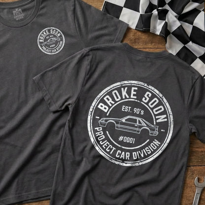 Broke Soon Project Car Division Est 90's #0001 T-Shirt