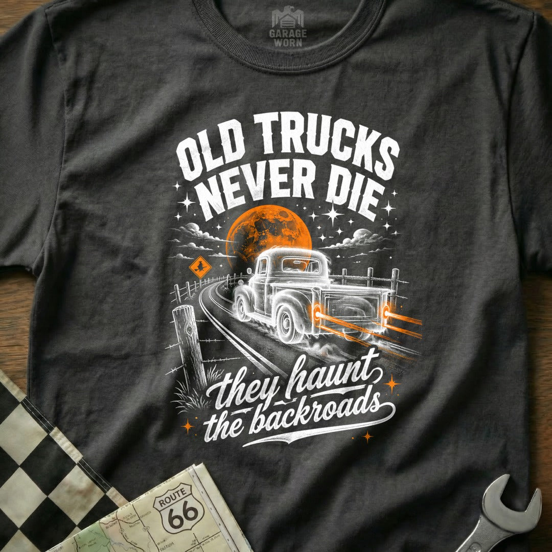 T-shirt graphic with "Old Trucks Never Die, They Haunt The Backroads" and vintage truck.