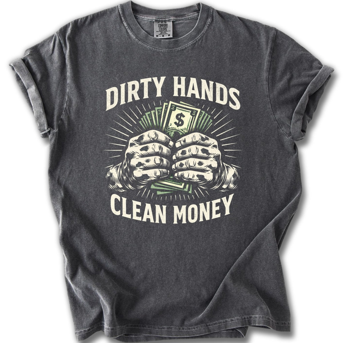 Dirty Hands Clean Money Graphic T-Shirt Product
