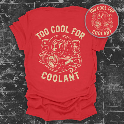 Too Cool For Coolant Graphic Tee Shirt Design
