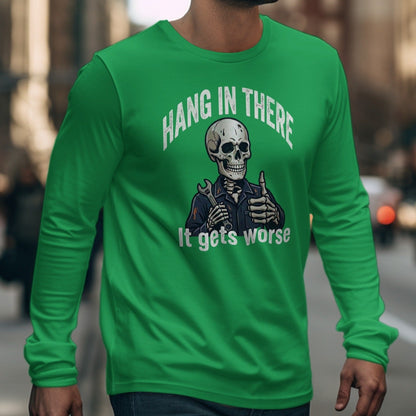 Green long sleeve shirt with skeleton graphic and text "Hang in there. It gets worse"