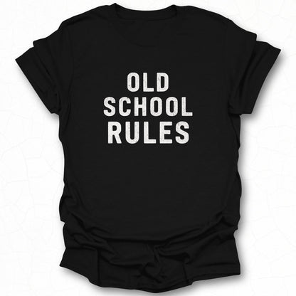 Old School Rules Bold Statement Shirt product