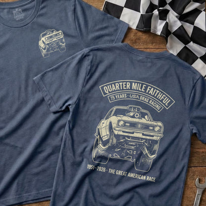 T-shirt featuring drag racing graphic and text: "Quarter Mile Faithful," "75 Years USA Drag Racing," "1951-2026 - The Great American Race."